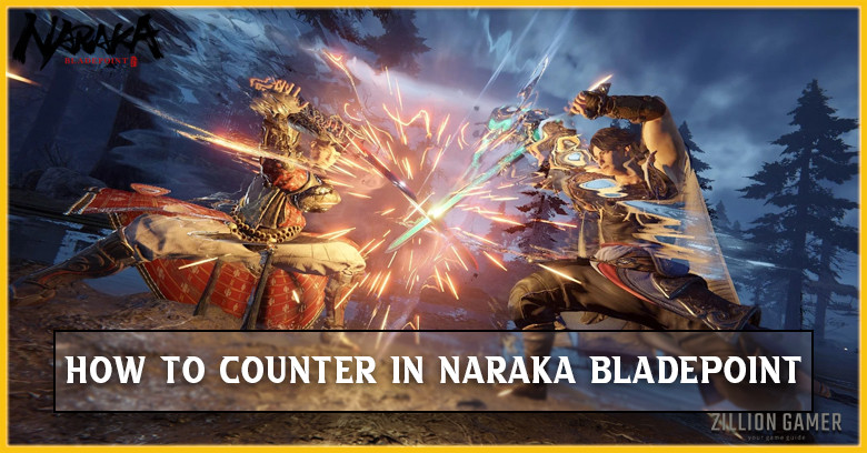 Naraka bladepoint How to Counter
