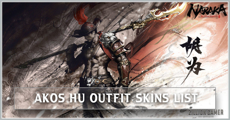 Akos Hu Outfit Skins List in Naraka Bladepoint