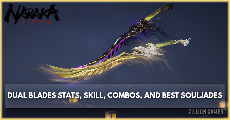 Dual Blades Weapon Guide Stats, Souljade, and Best Combos in Naraka Bladepoint - zilliongamer