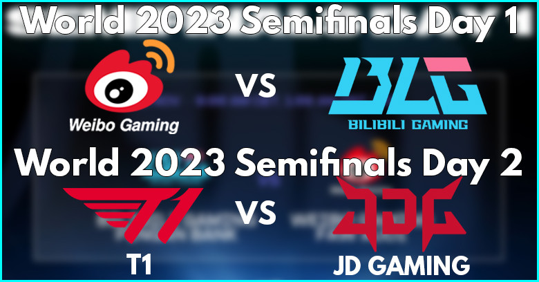 LoL World 2023 Semifinals Day 1 & 2 Date, Time, and Result - zilliongamer