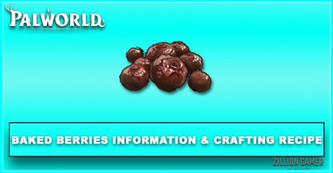 Palworld | Baked Berries Information & Crafting Recipe