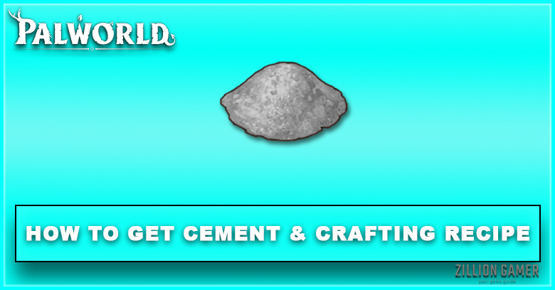 Palworld | How to Get Cement & Craft Item With Cement