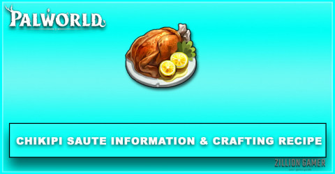 Palworld | Chikipi Saute Information & Crafting Recipe