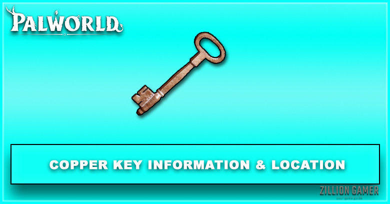 Palworld | Copper Key Information & Location