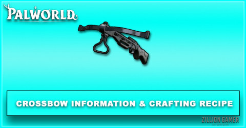 Palworld | Crossbow Information & Crafting Recipe