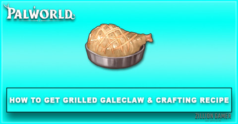 Palworld | How to Get Grilled Galeclaw & Effect