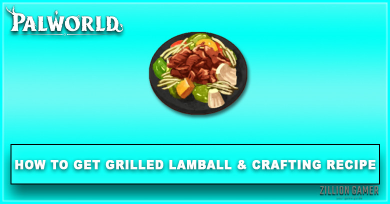 Palworld | How to Get Grilled Lamball & Effect