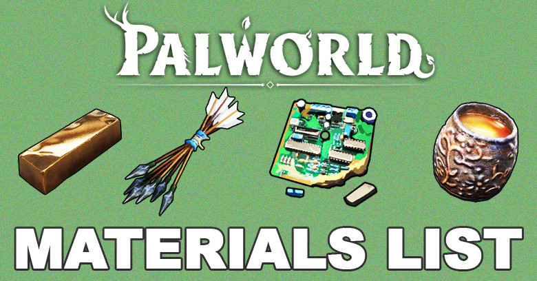 Palworld Materals List | All Materials & How to Get