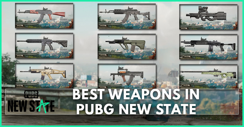 Best Weapons In PUBG New State