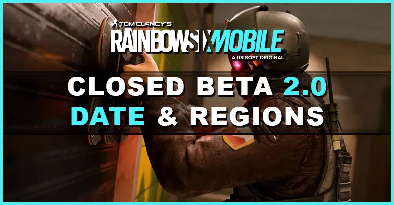 Rainbow Six Mobile Closed Beta 2.0 Date, Regions, & Roadmap