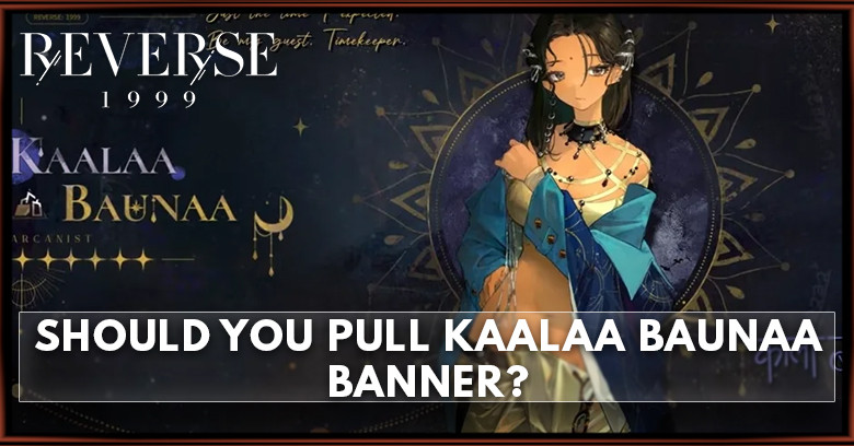 Reverse 1999 1.3 Banner Guide - Should You Pull Kaalaa Baunaa (Black Dwarf)?