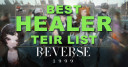 V1.3 Reverse 1999 Best Healer Tier List 2024