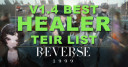V1.4 Reverse 1999 Best Healer Tier List 2024