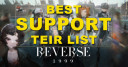 V1.3 Reverse 1999 Best Support Tier List 2024