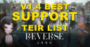 V1.4 Reverse 1999 Best Support Tier List 2024