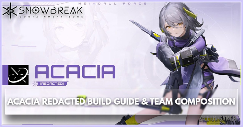 Acacia Redacted Build Guide & Team Composition in Snowbreak: Containment Zone - zilliongamer