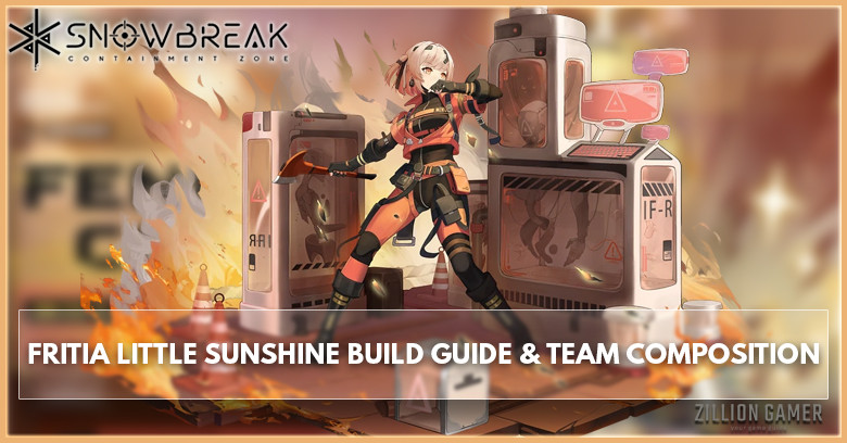 Fritia Little Sunshine Build Guide & Team Composition in Snowbreak: Containment Zone - zilliongamer