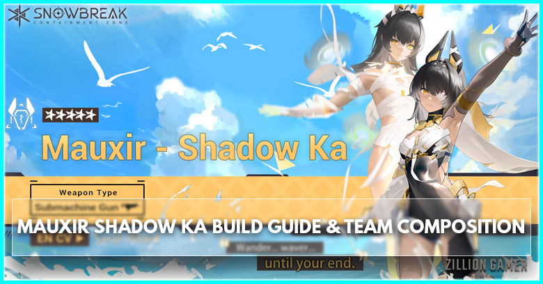 Snowbreak Mauxir Shadow Ka Build Guide & Team Composition