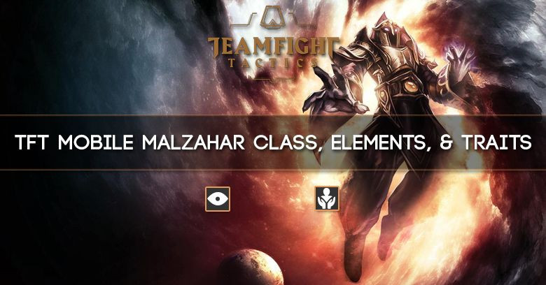 TFT Mobile Malzahar Class, Elements, & Traits