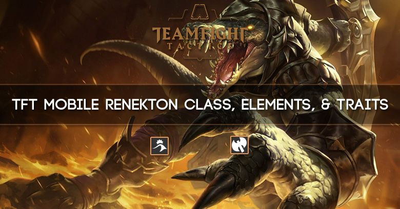 TFT Mobile Renekton Class, Elements, & Traits