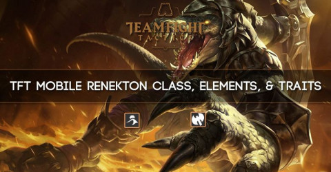 TFT Mobile Renekton Class, Elements, & Traits