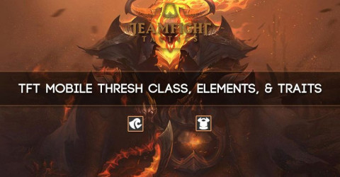 TFT Mobile Thresh Class, Elements, & Traits