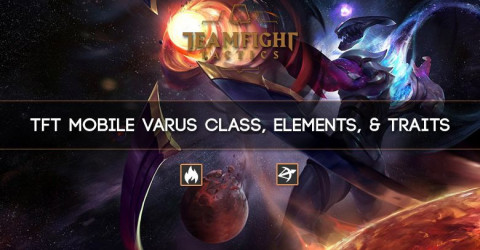 TFT Mobile Varus Class, Elements, & Traits TFT Mobile Varus Class, Elements, & Traits