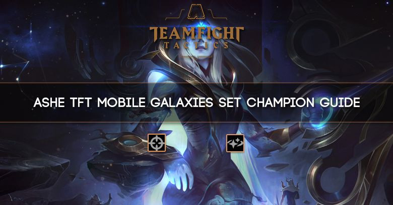 Ashe TFT Mobile Galaxies Set Champion Guide