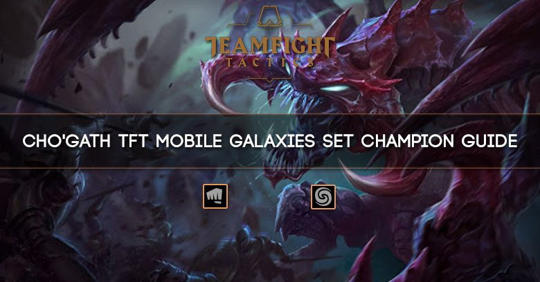 Cho'Gath TFT Mobile Galaxies Set Champion Guide