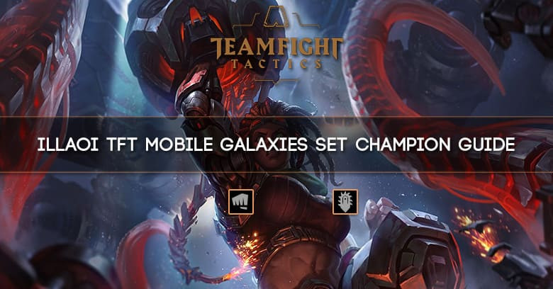 Illaoi TFT Mobile Galaxies Set Champion Guide