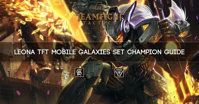 Leona TFT Mobile Galaxies Set Champion Guide