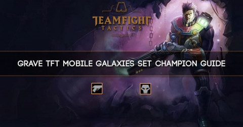 Grave TFT Mobile Galaxies Set Champion Guide