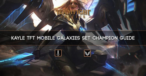 Kayle TFT Mobile Galaxies Set Champion Guide