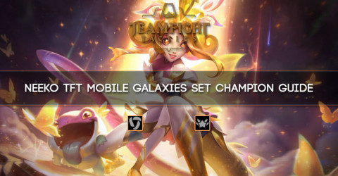 Neeko TFT Mobile Galaxies Set Champion Guide