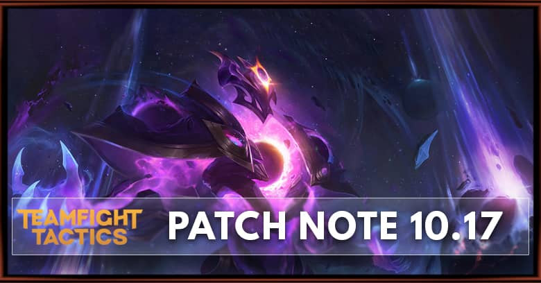 TFT Patch 10.17 Notes Champions, Items, Traits Buff and Nerf
