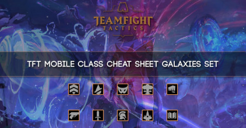 TFT Mobile Classes Cheat Sheet Galaxies Set