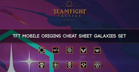 TFT Mobile Origins Cheat Sheet Galaxies Set