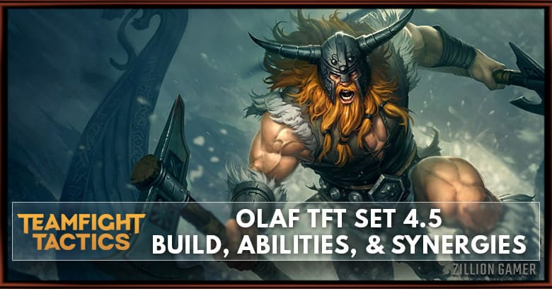 Olaf TFT Set 4.5 Build, Abilties, & Synergies