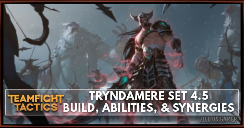 Tryndamere TFT Set 4.5 Build, Abilities, & Synergies