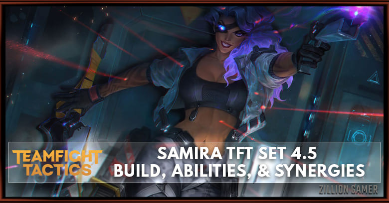 Samira TFT Set 4.5 Build, Abilities, & Synergies