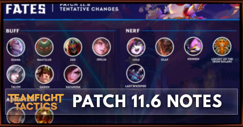 TFT Patch 11.6 Notes Champions, Traits, & Items Buff, Nerf, & Adjust