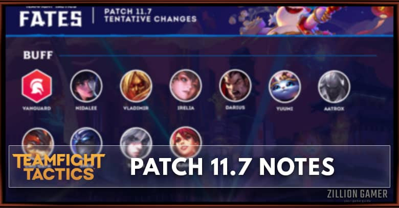 TFT Patch 11.7 Notes Champions, Traits, & Items Buff, Nerf, & Adjust