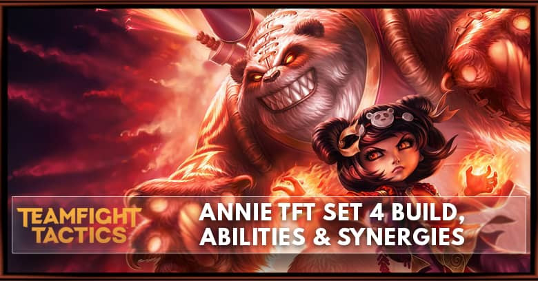 Annie TFT Set 4 Build, Abilities & Synergies