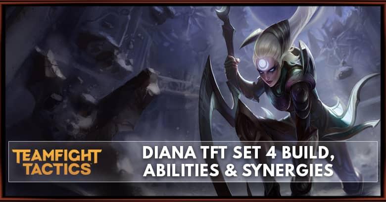 Diana TFT Set 4 Build, Abilities & Synergies
