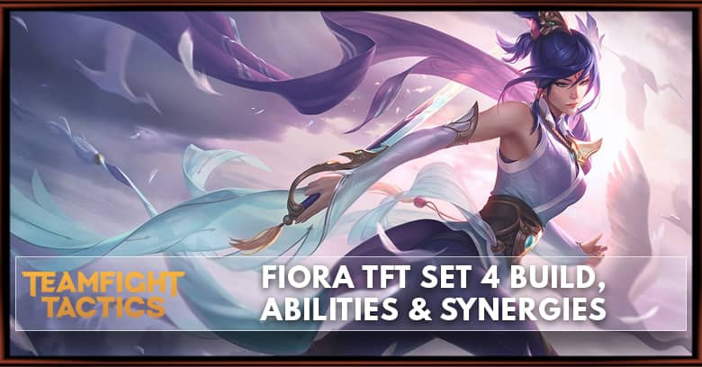 Fiora TFT Set 4 Build, Abilities & Synergies