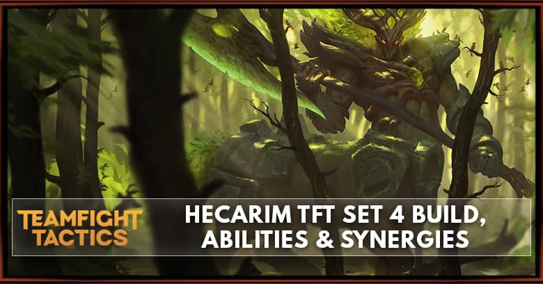 Hecarim TFT Set 4 Build, Abilities & Synergies