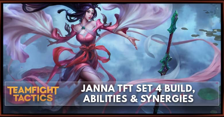 Janna TFT Set 4 Build, Abilities & Synergies