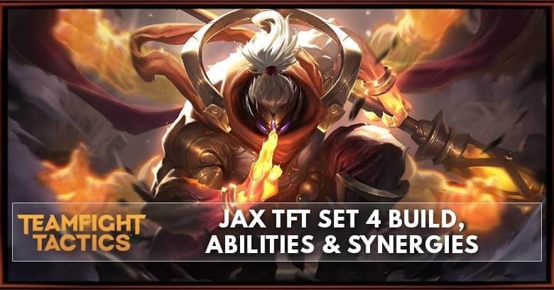 Jax TFT Set 4 Build, Abilities & Synergies