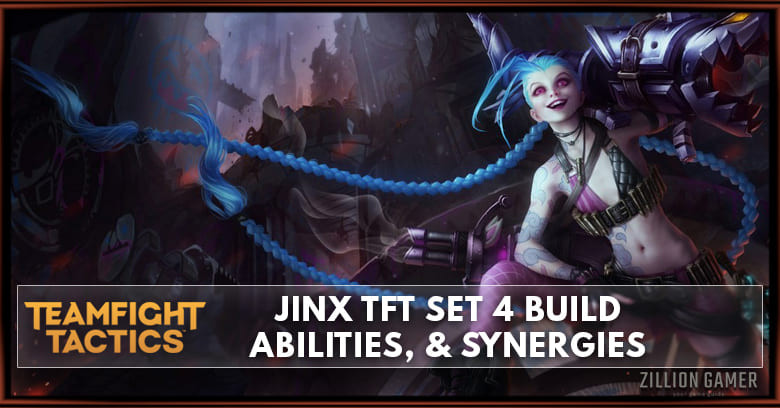 Jinx TFT Set 4 Build, Abilities, & Synergies