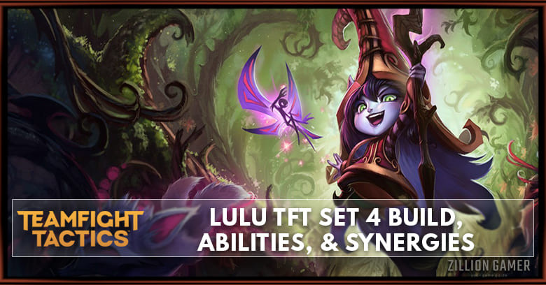 Lulu TFT Set 4 Build, Abilities, & Synergies